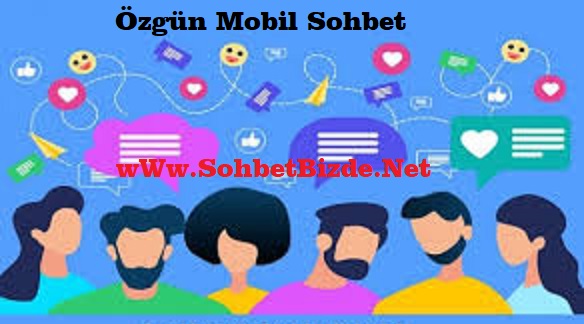 Özgün Mobil Sohbet