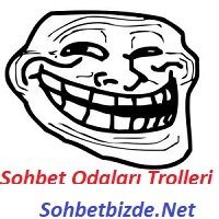 Sohbet Odaları Trolleri