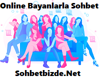 Online Bayanlarla Sohbet