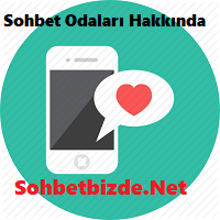 Sohbet Odaları Hakkında