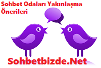 Sohbet Odaları Yakınlaşma Önerileri