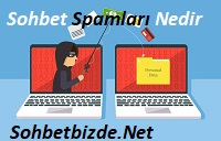 Sohbet Spamları Nedir?