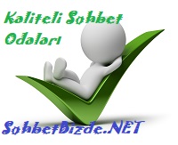 Kaliteli Sohbet Odaları