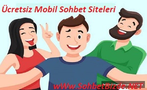 Ücretsiz Mobil Sohbet Siteleri